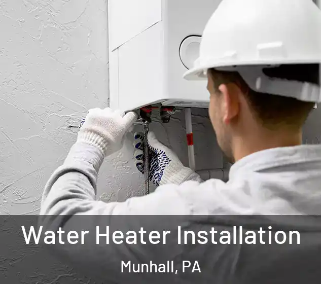  Water Heater Installation Munhall, PA